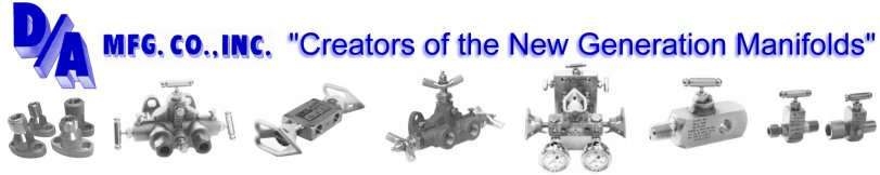 D/A Manufacturing instrument valves, manifolds, hand valves and gauge valves